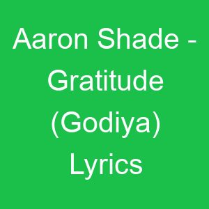 Aaron Shade Gratitude (Godiya) Lyrics