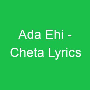 Ada Ehi Cheta Lyrics