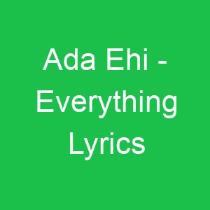 Ada Ehi Everything Lyrics