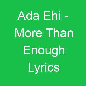 Ada Ehi More Than Enough Lyrics