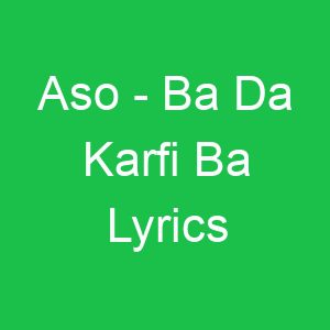 Aso Ba Da Karfi Ba Lyrics
