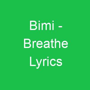 Bimi Breathe Lyrics
