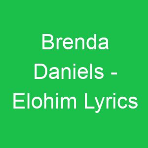 Brenda Daniels Elohim Lyrics