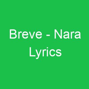 Breve Nara Lyrics
