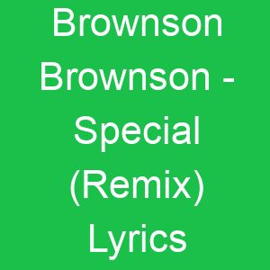 Brownson Brownson Special (Remix) Lyrics