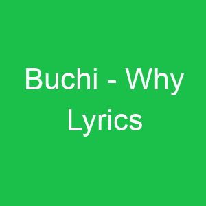 Buchi Why Lyrics