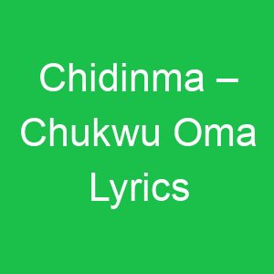 Chidinma – Chukwu Oma Lyrics