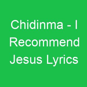 Chidinma I Recommend Jesus Lyrics