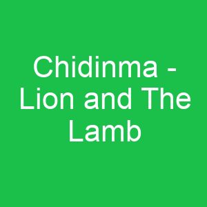 Chidinma Lion and The Lamb