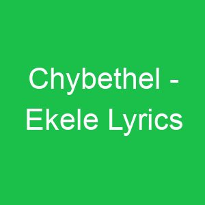 Chybethel Ekele Lyrics
