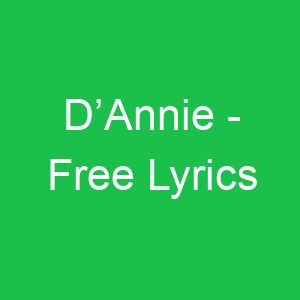 D’Annie Free Lyrics