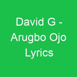 David G Arugbo Ojo Lyrics