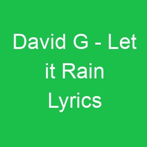 David G Let it Rain Lyrics