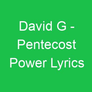 David G Pentecost Power Lyrics