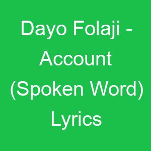 Dayo Folaji Account (Spoken Word) Lyrics