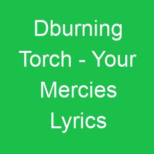 Dburning Torch Your Mercies Lyrics