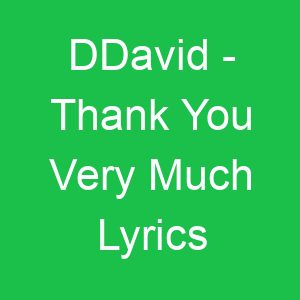 DDavid Thank You Very Much Lyrics
