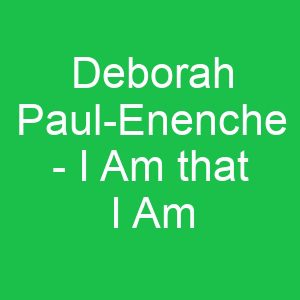 Deborah Paul Enenche I Am that I Am