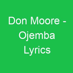 Don Moore Ojemba Lyrics