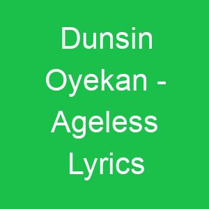 Dunsin Oyekan Ageless Lyrics