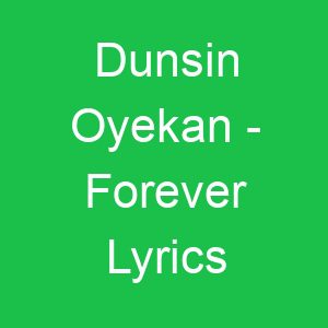 Dunsin Oyekan Forever Lyrics