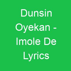 Dunsin Oyekan Imole De Lyrics