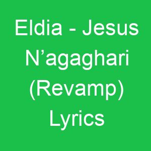 Eldia Jesus N’agaghari (Revamp) Lyrics