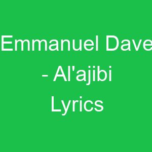 Emmanuel Dave Al'ajibi Lyrics