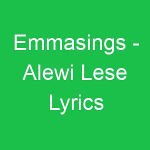 Emmasings Alewi Lese Lyrics