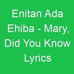 Enitan Ada Ehiba Mary, Did You Know Lyrics