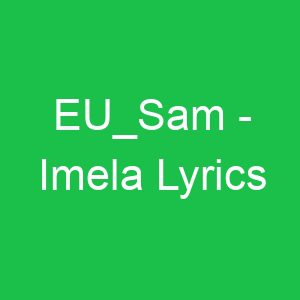 EU Sam Imela Lyrics