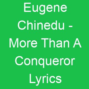 Eugene Chinedu More Than A Conqueror Lyrics