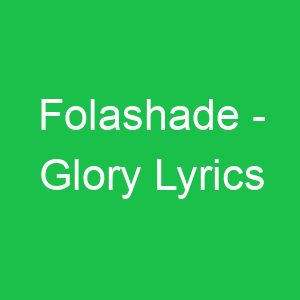 Folashade Glory Lyrics