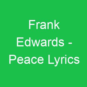 Frank Edwards Peace Lyrics