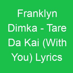 Franklyn Dimka Tare Da Kai (With You) Lyrics