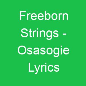 Freeborn Strings Osasogie Lyrics