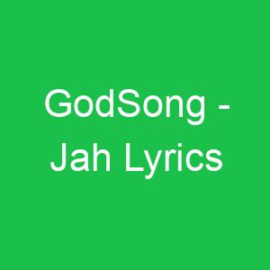 GodSong Jah Lyrics