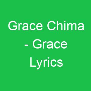 Grace Chima Grace Lyrics