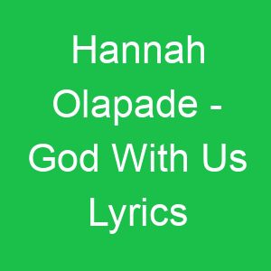 Hannah Olapade God With Us Lyrics