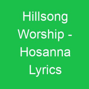 Hillsong Worship Hosanna Lyrics