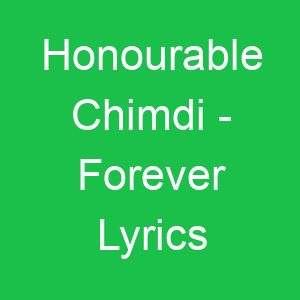 Honourable Chimdi Forever Lyrics