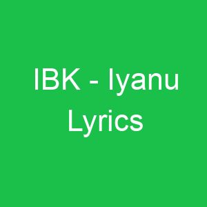 IBK Iyanu Lyrics