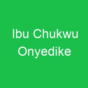 Ibu Chukwu Onyedike