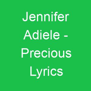 Jennifer Adiele Precious Lyrics