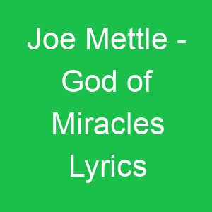 Joe Mettle God of Miracles Lyrics