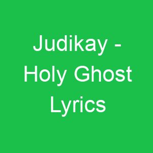 Judikay Holy Ghost Lyrics