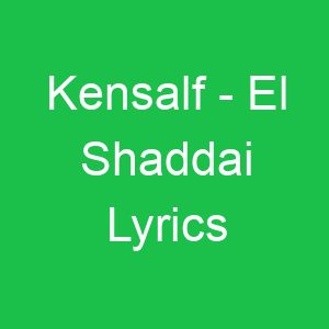Kensalf El Shaddai Lyrics