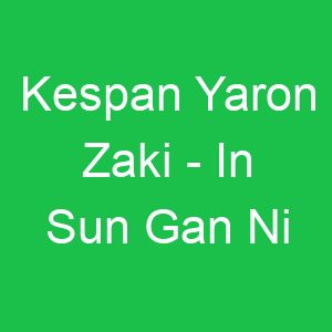 Kespan Yaron Zaki In Sun Gan Ni