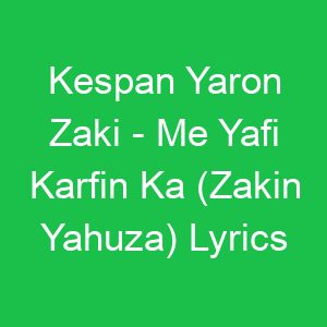 Kespan Yaron Zaki Me Yafi Karfin Ka (Zakin Yahuza) Lyrics