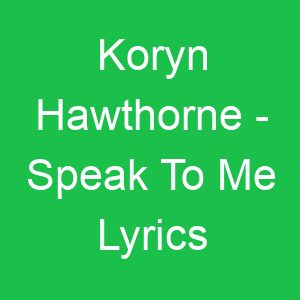 Koryn Hawthorne Speak To Me Lyrics